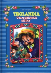Trolandia. Czarodziejskie ziółka - Rafał Wejner