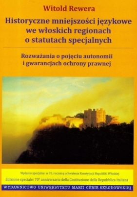 Historyczne mniejszości językowe we włoskich regionach o statutach specjalnych - Witold Rewera