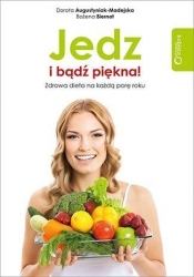 Jedz i bądź piękna! Zdrowa dieta na każdą porę roku (Uszkodzona okładka)
