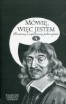 Mówię więc jestem 4 Rozmowy o współczesnej polszczyźnie