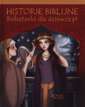 Historie biblijne Bohaterki dla dziewcząt
