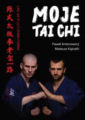 Moje Tai Chi - Paweł Antonowicz, Mateusz Kajnath