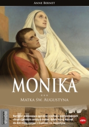 Monika. Matka św. Augustyna - Anne Bernet