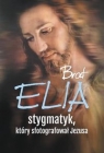 Brat Elia Stygmatyk który sfotografował Jezusa