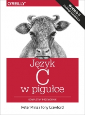 Język C w pigułce - Tony Crawford, Peter Prinz