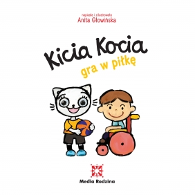 Kicia Kocia gra w piłkę - Anita Głowińska