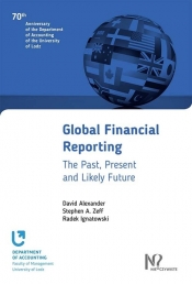 Global Financial Reporting - Alexander David, Zeff Stephen A., Ignatowski Radek