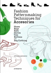 Fashion Patternmaking Techniques for Accessories - Donnanno Antonio