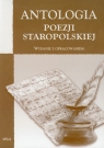 Antologia poezji staropolskiej wydanie z opracowaniem