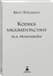 Kodeks argumentacyjny dla prawników - Jerzy Stelmach
