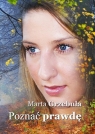 Poznać prawdę Marta Grzebuła