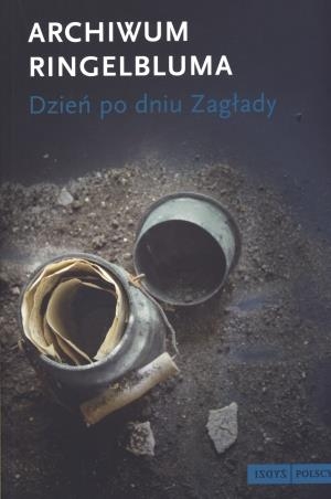 Archiwum Ringelbluma Dzień po dniu Zagłady