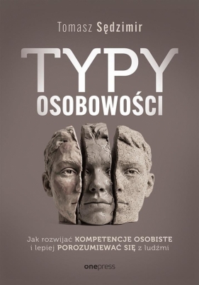 Typy osobowości. Jak rozwijać kompetencje... - Tomasz Sędzimir
