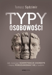 Typy osobowości. Jak rozwijać kompetencje... - Tomasz Sędzimir