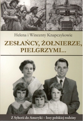 Zesłańcy, Żołnierze Pielgrzymi... - Helena Knapczyk