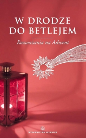 W drodze do Betlejem. Rozważania na Adwent - Dawid Czaicki (red.)