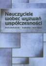 Nauczyciele wobec wyzwań współczesnościDoświadczenia, badania,