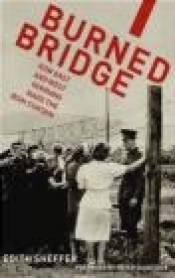 Burned Bridge - Edith Sheffer