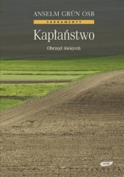 Kapłaństwo. Obrzęd święceń - Anselm Grün