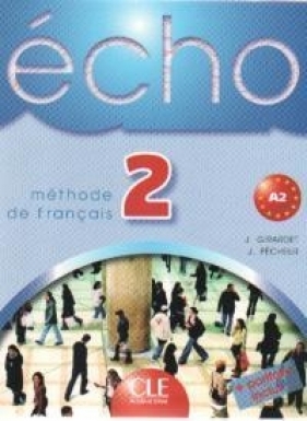 Echo 2 Methode de francais CLE - Jacky Girardet, Jacques Pécheur, Colette Gibbe