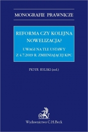 Reforma czy kolejna nowelizacja? Uwagi na tle ustawy z 4.7.2019 r. zmieniającej KPC