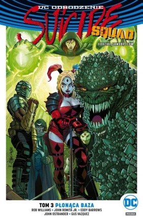 Suicide Squad. Oddział Samobójców Tom 3: Płonąca baza - John Ostrander, Rob Williams