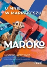 Maroko. U mnie w Marrakeszu Katarzyna Ławrynowicz