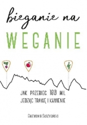 Bieganie na weganie - Gniewomir Skrzysiński