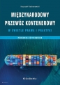 Międzynarodowy przewóz kontenerowy w świetle prawa i praktyki. Poradnik użytkownika - Krzysztof Kochanowski