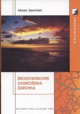 Środowiskowe zagrożenia zdrowia - Marek Siemiński