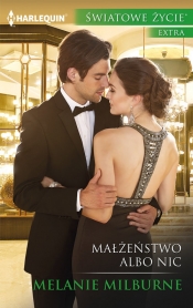 Małżeństwo albo nic - Melanie Milburne