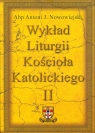 Wykład Liturgii Kościoła Katolickiego tom 2 część 1 Nowowiejski Antoni J.