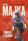 Rafał Majka. Zawsze z przodu. Rozmawia Tomasz Kalemba Rafał Majka