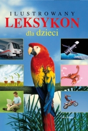Ilustrowany leksykon dla dzieci - Opracowanie zbiorowe