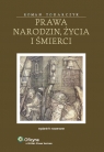 Prawa narodzin, życia i śmierci  Tokarczyk Roman A.