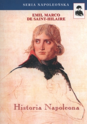 Historia Napoleona - Émile Marco de Saint-Hilaire