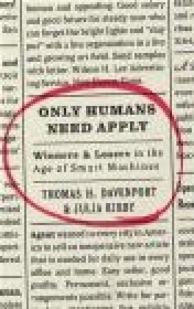 Only Humans Need Apply Julia Kirby, Thomas Hayes Davenport