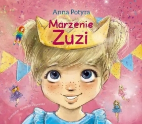 Marzenie Zuzi - Potyra Anna