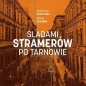 Śladami Stramerów po Tarnowie - Katarzyna Nalezińska, Witold Stachnik