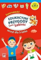 Edukacyjne przygody Sowy Sabinki. Zeszyt dla 5-latka - Opracowanie zbiorowe