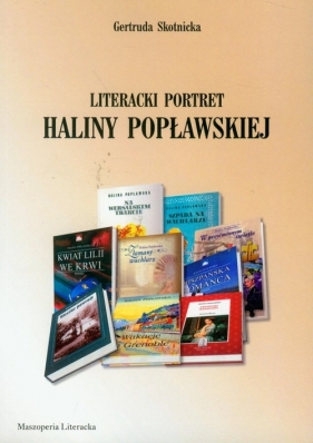 Literacki portret Haliny Popławskiej - Skotnicka Gertruda