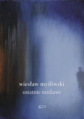 Ostatnie rozdanie - Myśliwski Wiesław