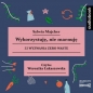 Wykorzystuję, nie marnuję - Sylwia Majcher