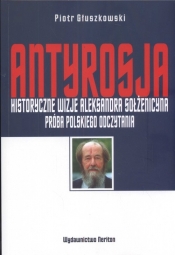 Antyrosja Historyczne wizje Aleksandra Sołżenicyna