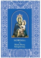 Nowenna do Matki Bożej Szkaplerznej - Opracowanie zbiorowe