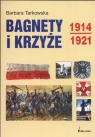 Bagnety i krzyże 1914 - 1921 Wojenne dzieje 5 p. p Legionów Zuchowatych Tarkowska Barbara