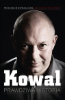 Kowal Prawdziwa historia Kowalczyk Wojciech, Stanowski Krzysztof