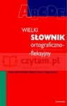 Wielki słownik ortograficzno-fleksyjny  Janik - Płocińska Barbara, Sas Małgorzata, Turczyn Ryszard
