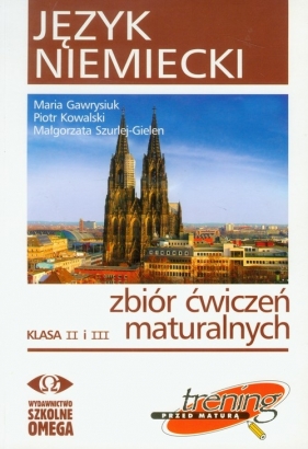 Język niemiecki Zbiór ćwiczeń maturalnych Klasa II i III + 2CD - Maria Gawrysiuk, Piotr Kowalski, Małgorzata Szurlej-Gielen