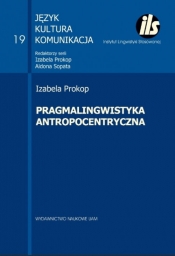 Pragmalingwistyka antropocentryczna - Prokop Izabela
